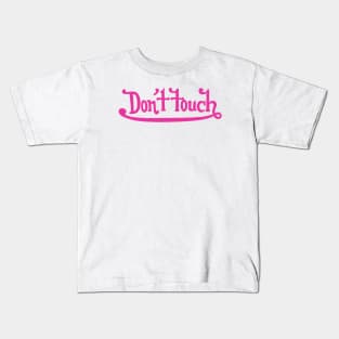 Don't Touch Kids T-Shirt